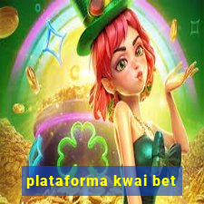 plataforma kwai bet